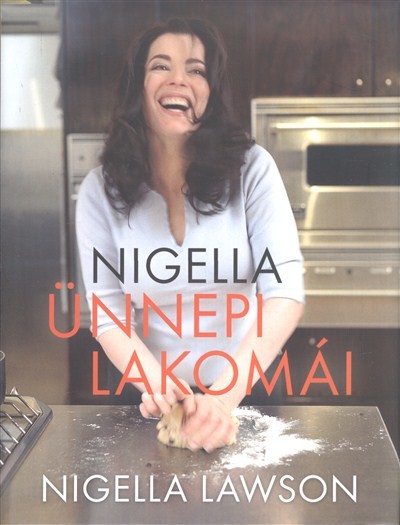 NIGELLA ÜNNEPI LAKOMÁI