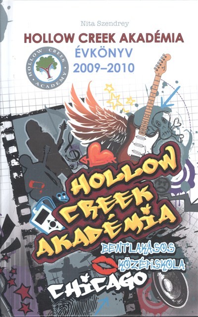 HOLLOW CREEK AKADÉMIA ÉVKÖNYV 2009-2010. /BENTLAKÁSOS KÖZÉPISKOLA