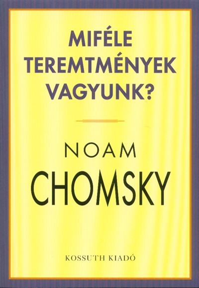Miféle teremtmények vagyunk?