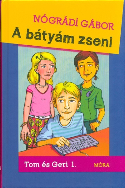 A bátyám zseni /Tom és Geri 1. (3. kiadás)
