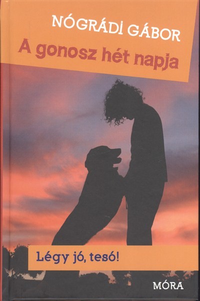 A gonosz hét napja /Légy jó, tesó!