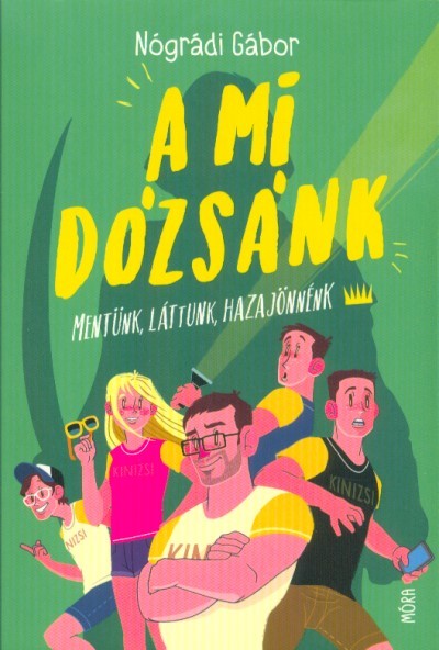 A mi Dózsánk - Mentünk, áttunk, hazajönnénk (2. kiadás)