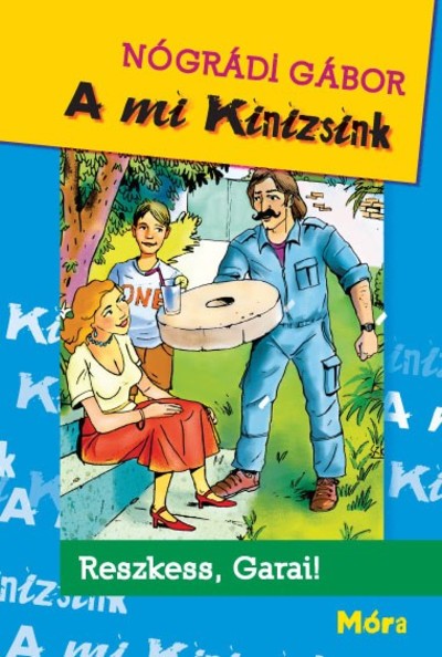 A mi Kinizsink /Reszkess, Garai!