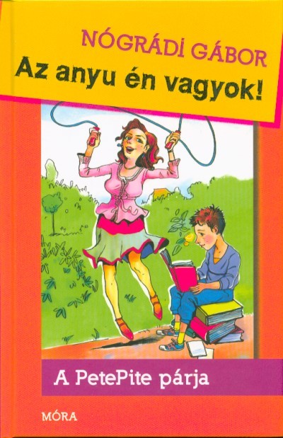 Az anyu én vagyok! (a Petepite párja) (5. kiadás)