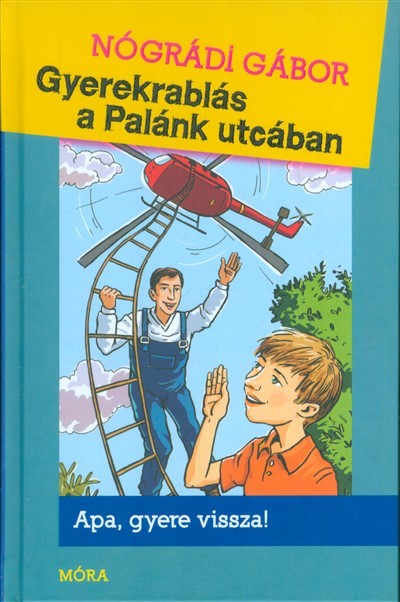 Gyerekrablás a Palánk utcában /Apa, gyere vissza!