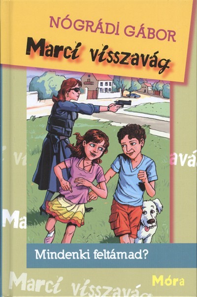 MARCI VISSZAVÁG /MINDENKI FELTÁMAD?