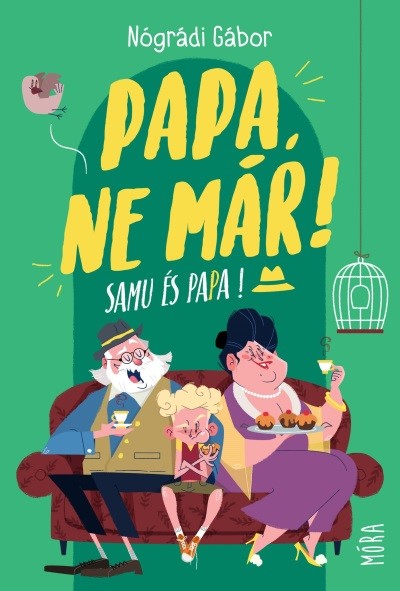 Papa, ne már! - Samu és Papa (3. kiadás)