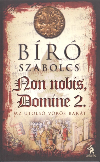 NON NOBIS, DOMINE 2. /AZ UTOLSÓ VÖRÖS BARÁT