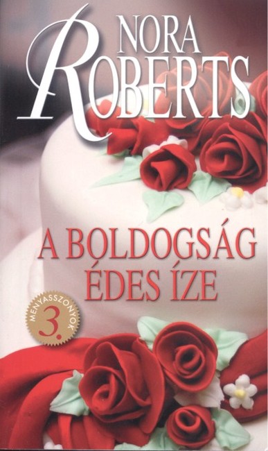A BOLDOGSÁG ÉDES ÍZE /MENYASSZONYOK 3.