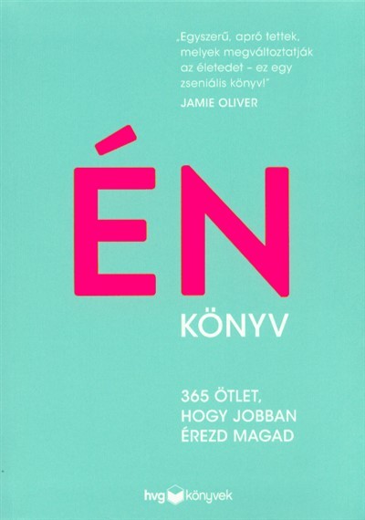 ÉN könyv - 365 ötlet, hogy jobban érezd magad