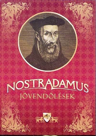NOSTRADAMUS JÖVENDÖLÉSEK