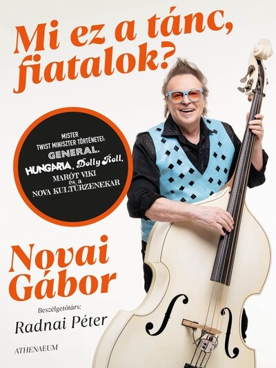 Mi ez a tánc, fiatalok? - Mister twist miniszter történetei: Generál, Hungária, Dolly Roll, Marót Viki és a Nova Kultúr