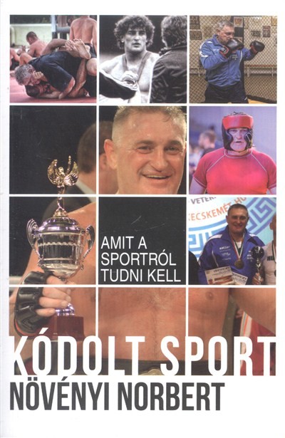 KÓDOLT SPORT /AMIT A SPORTRÓL TUDNI KELL
