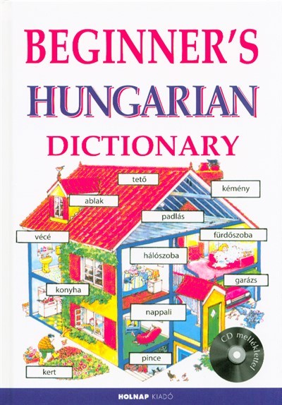 Beginner`s Hungarian dictionary - CD melléklettel