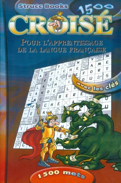 CROISÉ 1500 /POUR L`APPRENTISSAGE DE LA LANGUE FRANCAISE /1500 SZÓVAL, SZÓSZEDETTEL