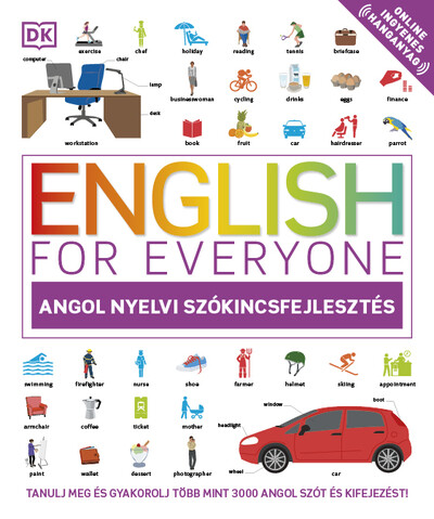 English for Everyone: Angol nyelvi szókincsfejlesztés - Tanulj meg és gyakorolj több mint 3000 angol szót és kifejezést!