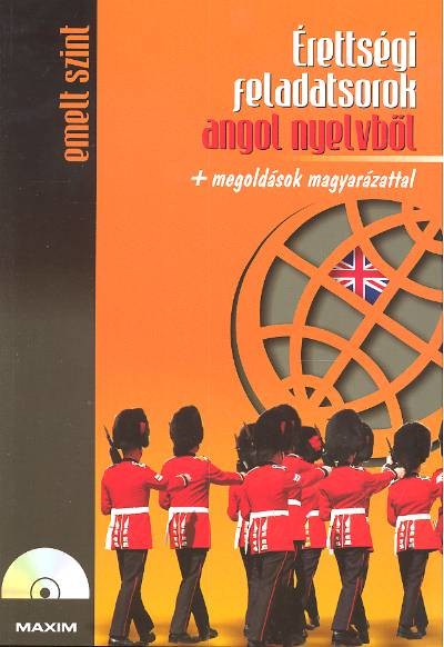 ÉRETTSÉGI FELADATSOROK ANGOL NYELVBŐL /EMELT SZINT