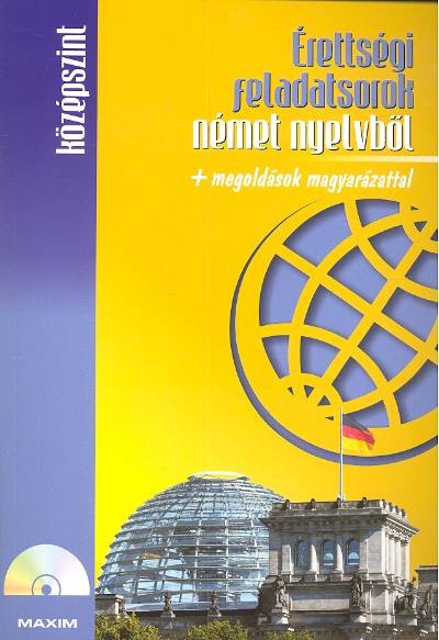ÉRETTSÉGI FELADATSOROK NÉMET NYELVBŐL /KÖZÉPSZINT