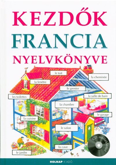 Kezdők francia nyelvkönyve - CD melléklettel