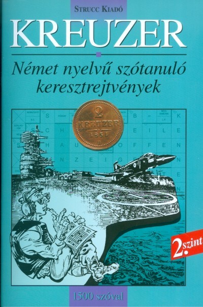 Kreuzer 2. szint /Német nyelvű szótanuló keresztrejtvények - 1500 szóval