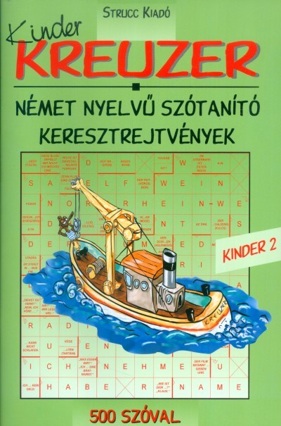 KREUZER KINDER 2. /NÉMET NYELVŰ SZÓTANÍTÓ KERESZTREJTVÉNYEK - 500 SZÓVAL