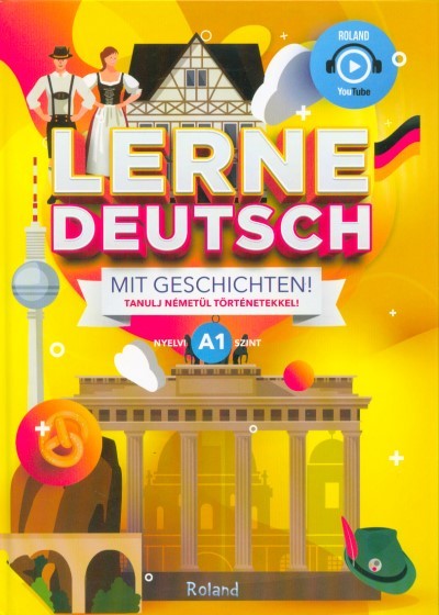 Lerne Deutsch mit Geschichten! - Tanulj németül történetekkel! /A1 nyelvi szint