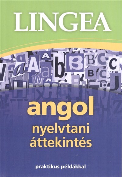  Lingea angol nyelvtani áttekintés /Praktikus példákkal 