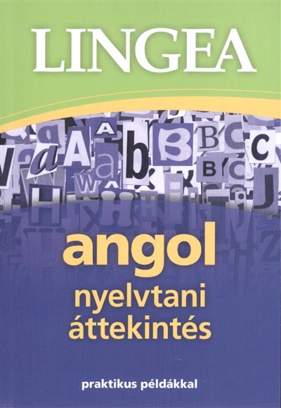 Lingea angol nyelvtani áttekintés /Praktikus példákkal