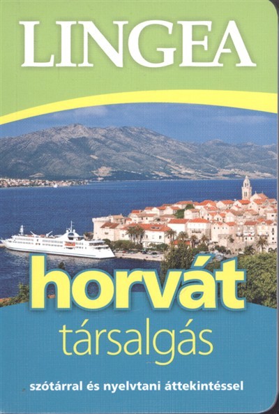 Lingea horvát társalgás /Szótárral és nyelvtani áttekintéssel