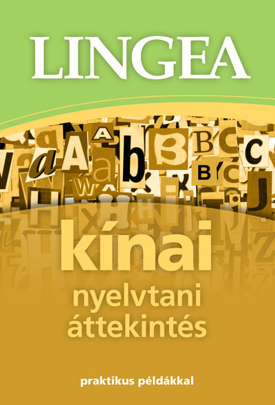 Lingea kínai nyelvtani áttekintés - Praktikus példákkal