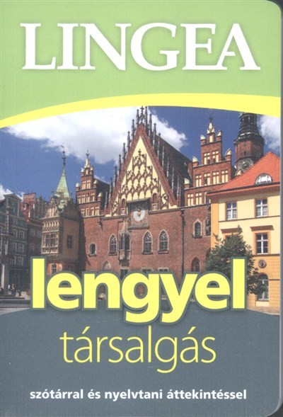 Lingea Lengyel társalgás /Szótárral és nyelvtani áttekintéssel