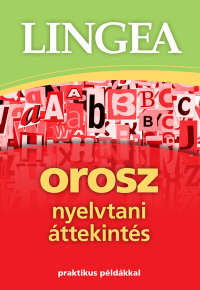 Lingea orosz nyelvtani áttekintés - Praktikus példákkal (2. kiadás)