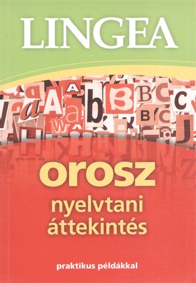 Lingea orosz nyelvtani áttekintés /Praktikus példákkal