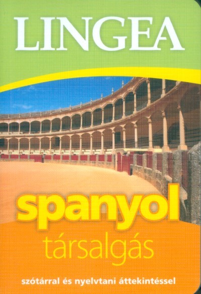 Lingea Spanyol társalgás /Szótárral és nyelvtani áttekintéssel