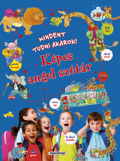 Mindent tudni akarok! - Képes angol szótár