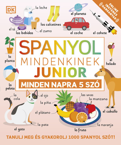 Spanyol mindenkinek Junior: Minden napra 5 szó