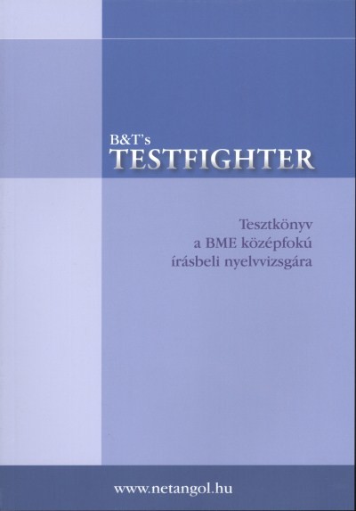 TESTFIGHTER /TESZTKÖNYV A BME KÖZÉPFOKÚ ÍRÁSBELI NYELVVIZSGÁRA