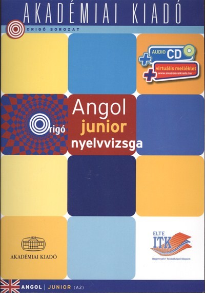 ANGOL JUNIOR NYELVVIZSGA + AUDIO CD +VIRTUÁLIS MELLÉKLET /ORIGÓ SOROZAT
