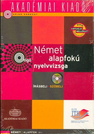 Német alapfokú nyelvvizsga (írásbeli, szóbeli) + CD /Origó sorozat