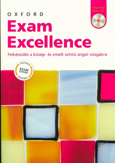 Oxford Exam Excellence + cd /Felkészülés a közép- és emelt szintű angol vizsgákra