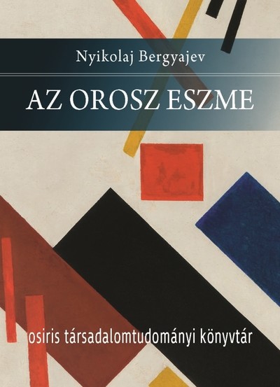 Az orosz eszme - Az orosz gondolkodás alapvető problémái a 19. században és a 20. század elején