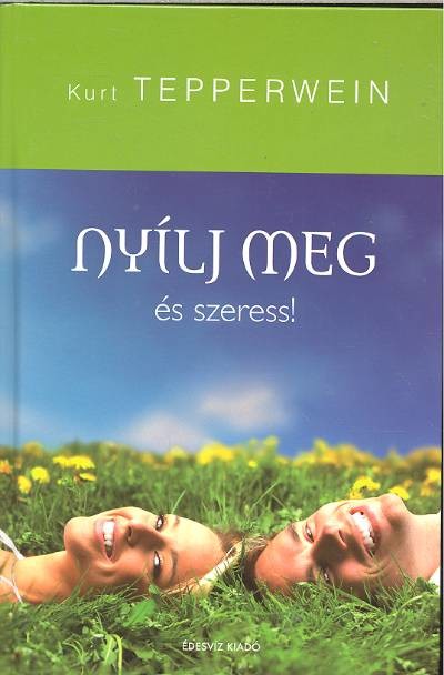 NYÍLJ MEG ÉS SZERESS!