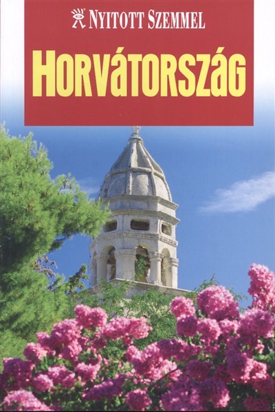 HORVÁTORSZÁG /NYITOTT SZEMMEL