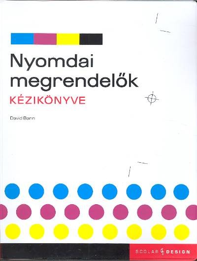 NYOMDAI MEGRENDELŐK KÉZIKÖNYVE