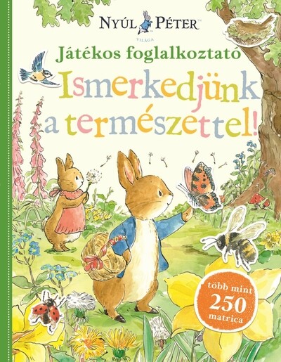 Nyúl Péter világa - Ismerkedjünk a természettel! - Nyúl Péter világa