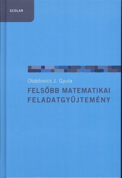 FELSŐBB MATEMATIKAI FELADATGYŰJTEMÉNY