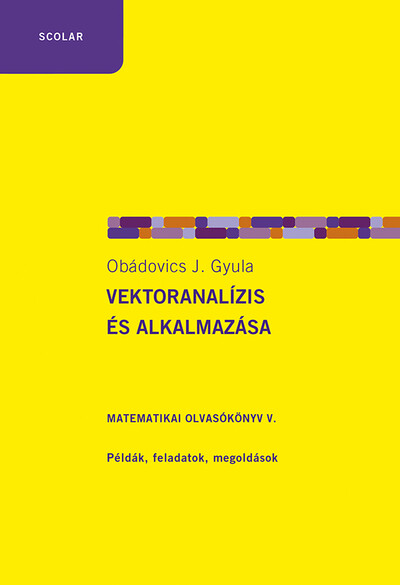 Vektoranalízis és alkalmazása - Matematikai olvasókönyv V. Példák, feladatok, megoldások - Szabadulószoba