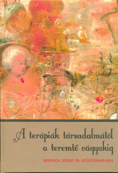 A terápiák társadalmától a teremtő vágyakig