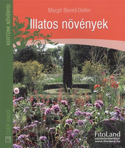 Illatos növények/ kertünk növényei