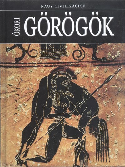 ÓKORI GÖRÖGÖK /NAGY CIVILIZÁCIÓK 4.